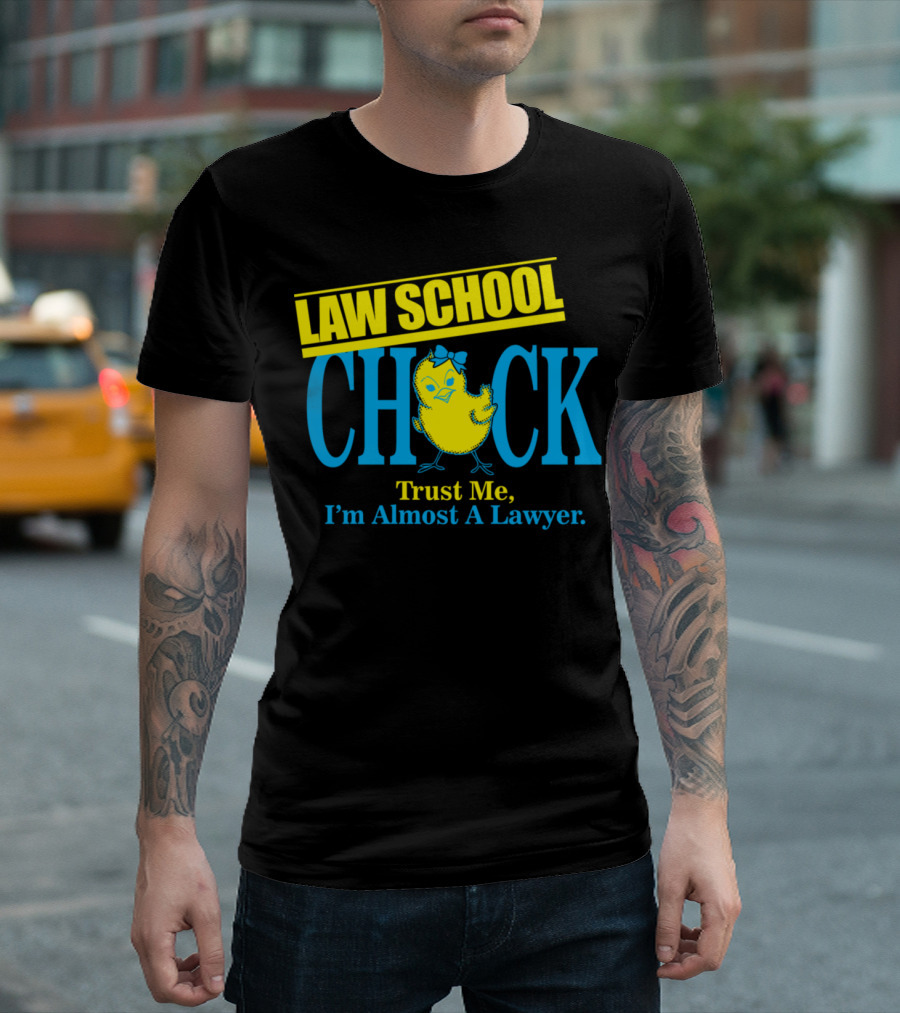 Law School Chick Trust Me I'm Almost A Lawyer T-Shirt