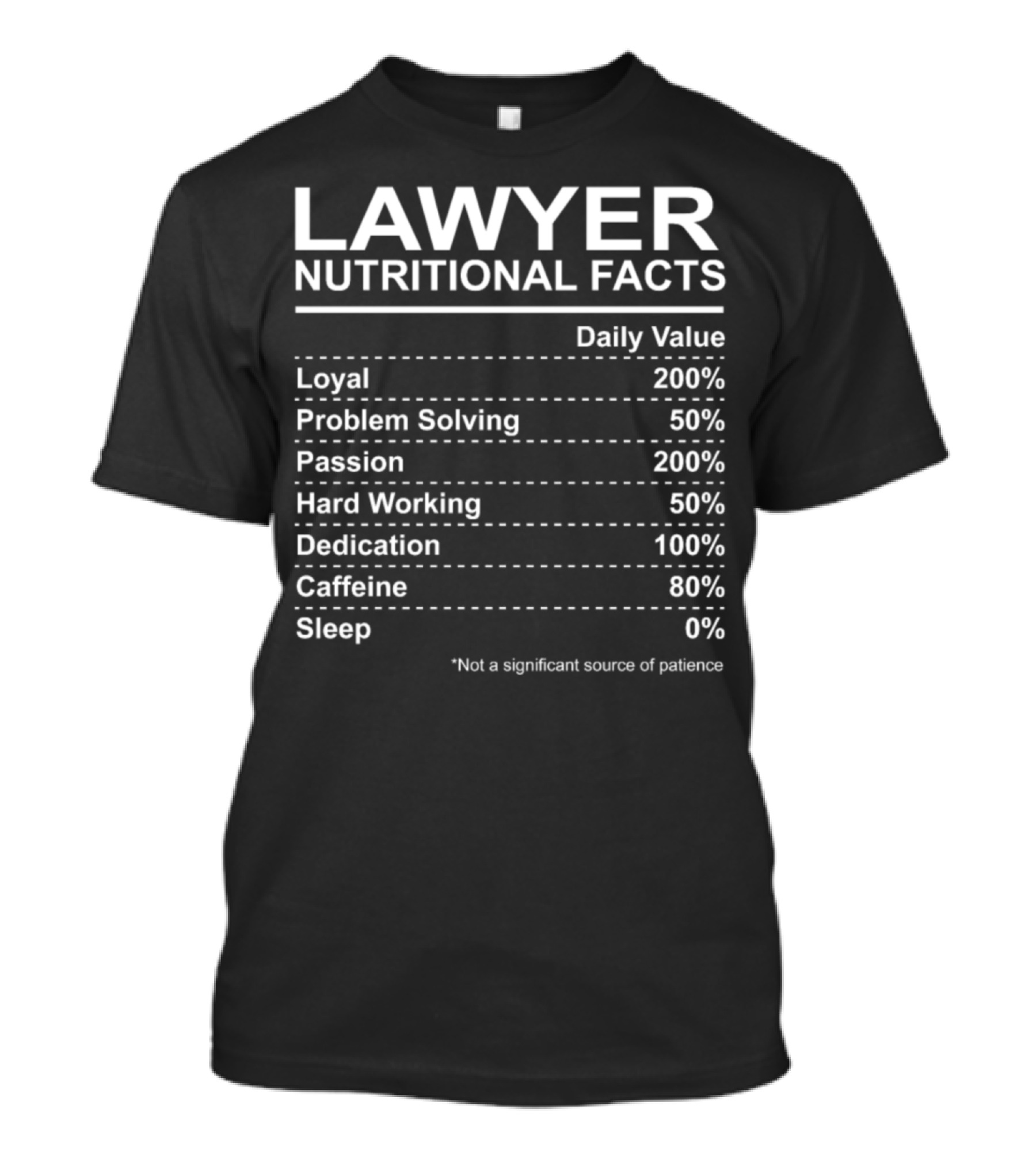 LAWYER NUTRITIONAL FACTS LOYAL PASSION DEDICATION CAFFEINE HUMOR T-Shirt