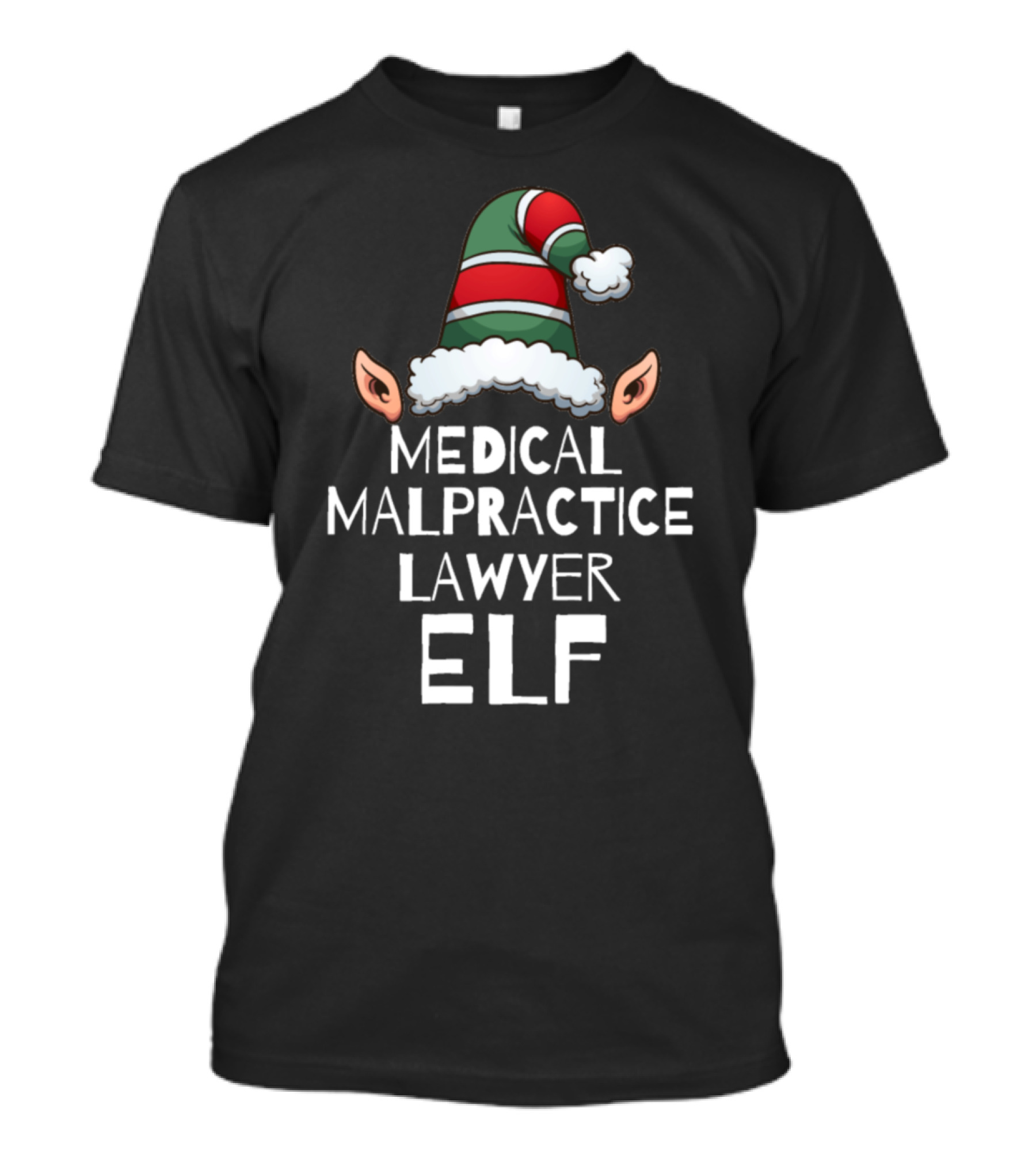 Medical Malpractice Lawyer Elf Christmas Hat And Ears T-Shirt