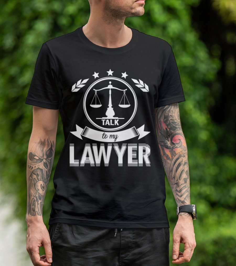 Talk To My Lawyer Scales Of Justice Stars Laurel T-Shirt