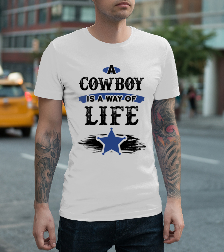 A Cowboy Is A Way Of Life Blue Star Badge T-Shirt