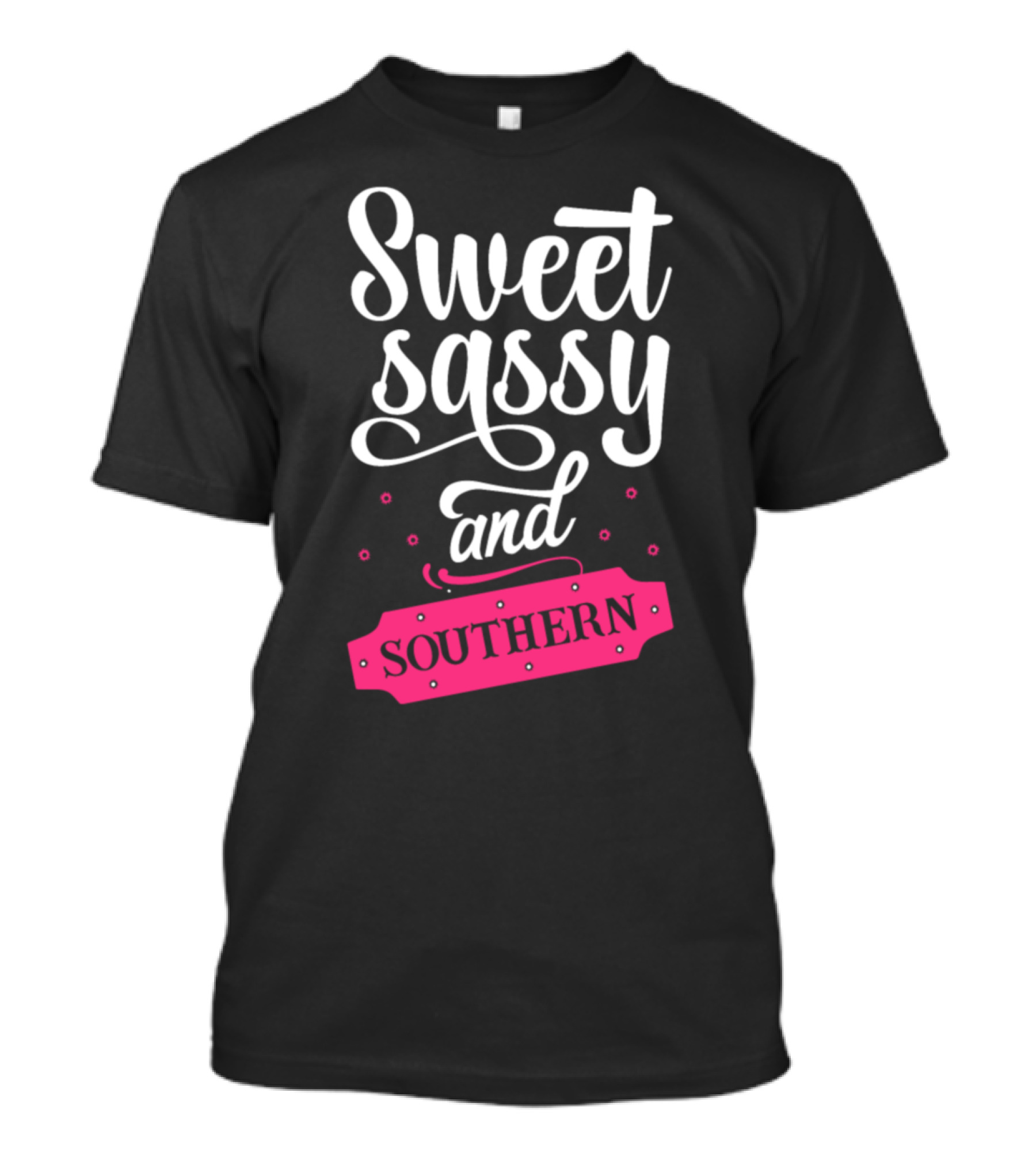 Sweet Sassy And Southern T-Shirt