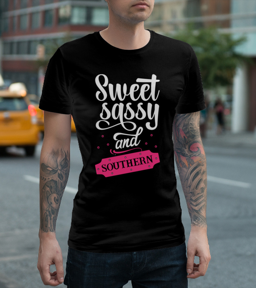 Sweet Sassy And Southern T-Shirt
