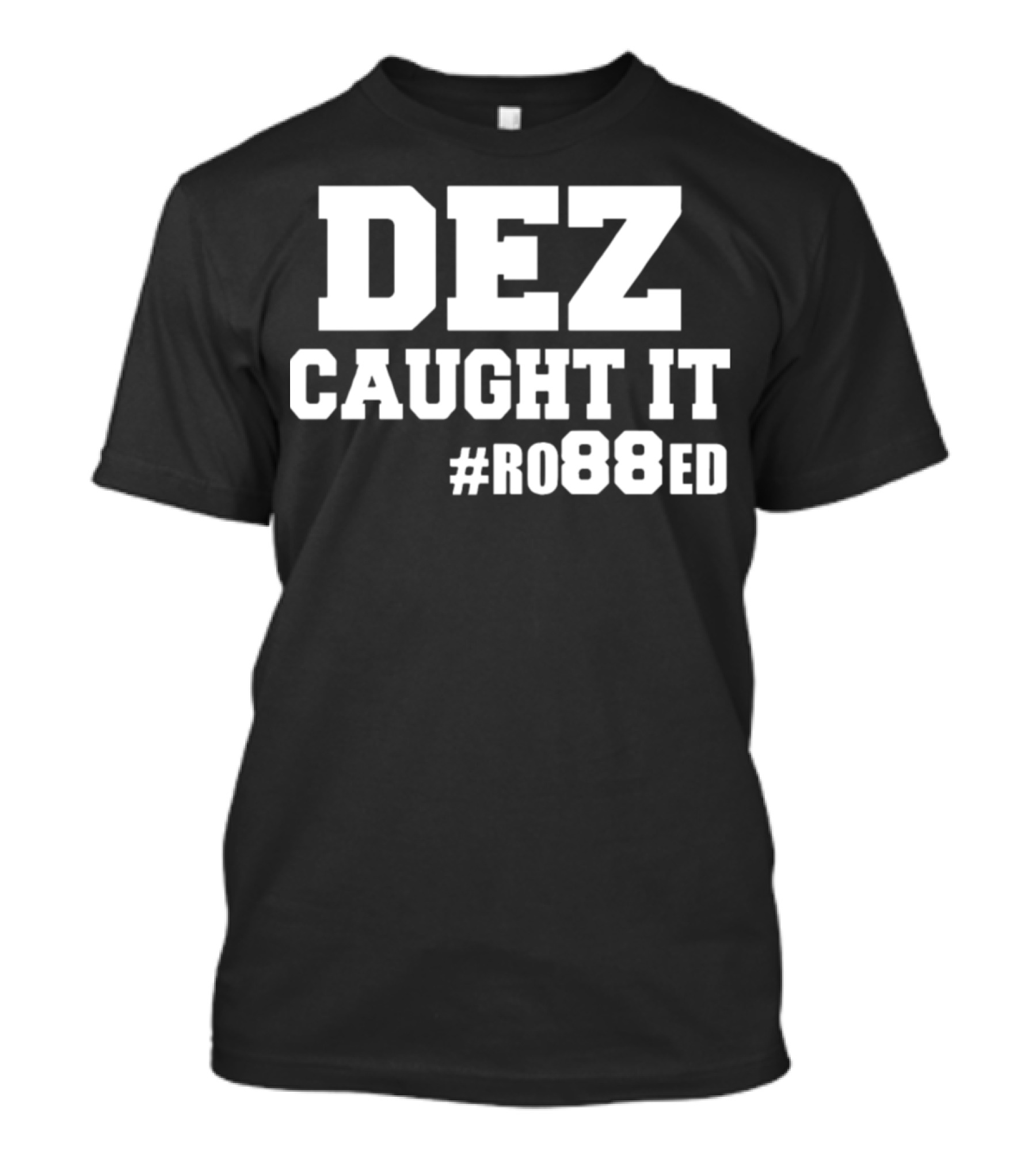 DEZ Caught It #RO88ED Dallas Cowboy Super Bowl NFL T-Shirt