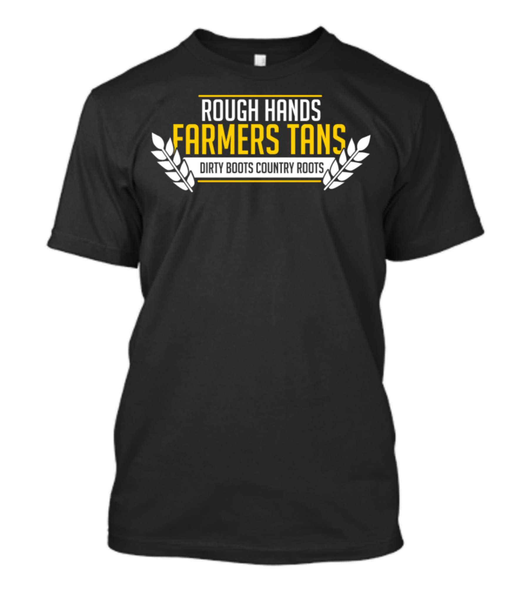 Rough Hands Farmers Tans Dirty Boots Country Roots T-Shirt