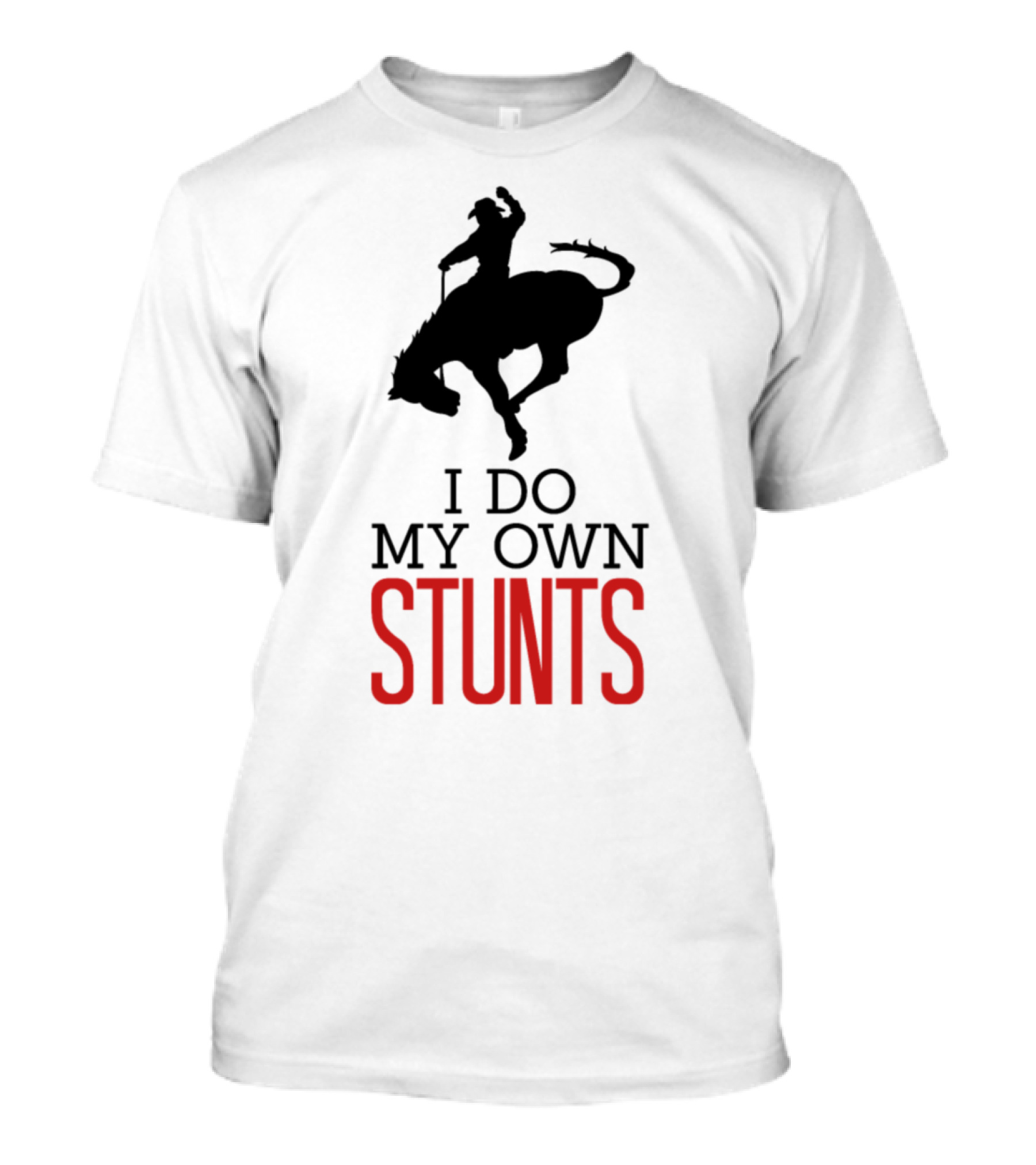 I Do My Own Stunts Cowboy Rodeo T-Shirt