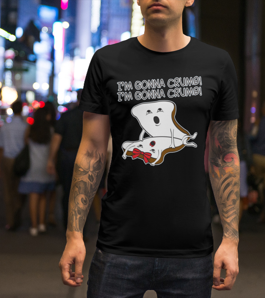 I'm Gonna Crumb I'm Gonna Crumb Two Pieces Of Bread Hugging T-Shirt
