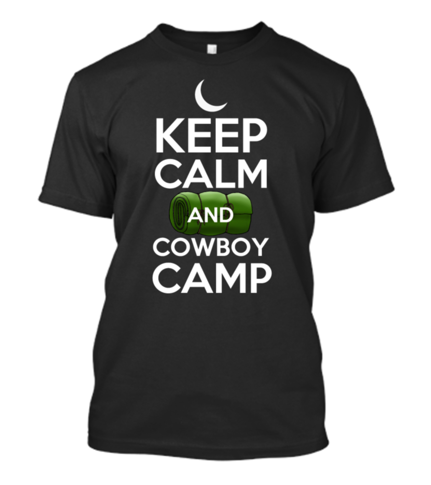 Keep Calm And Cowboy Camp Crescent Moon Sleeping Bag T-Shirt