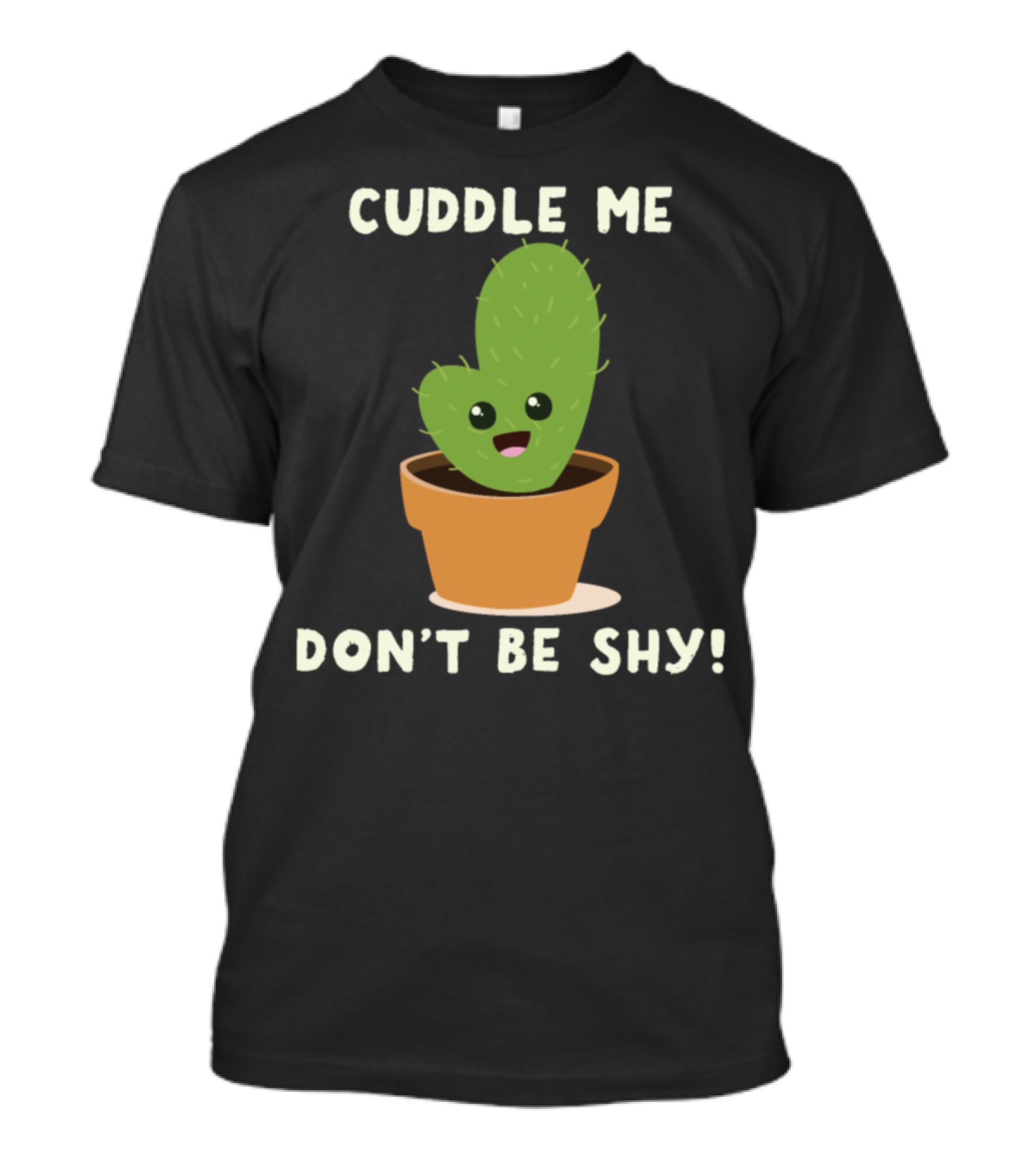 Cuddle Me Don't Be Shy Funny Cacti T-Shirt