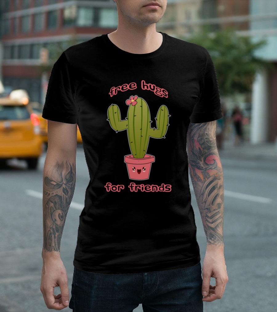 Free Hugs For Friends Cacti Hug Cool Spiky Teasing T-Shirt