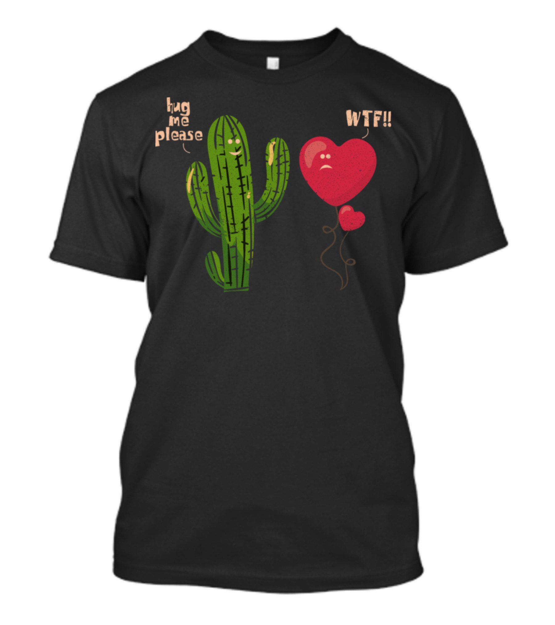 Hug Me Please Cactus WTF Heart Balloon T-Shirt