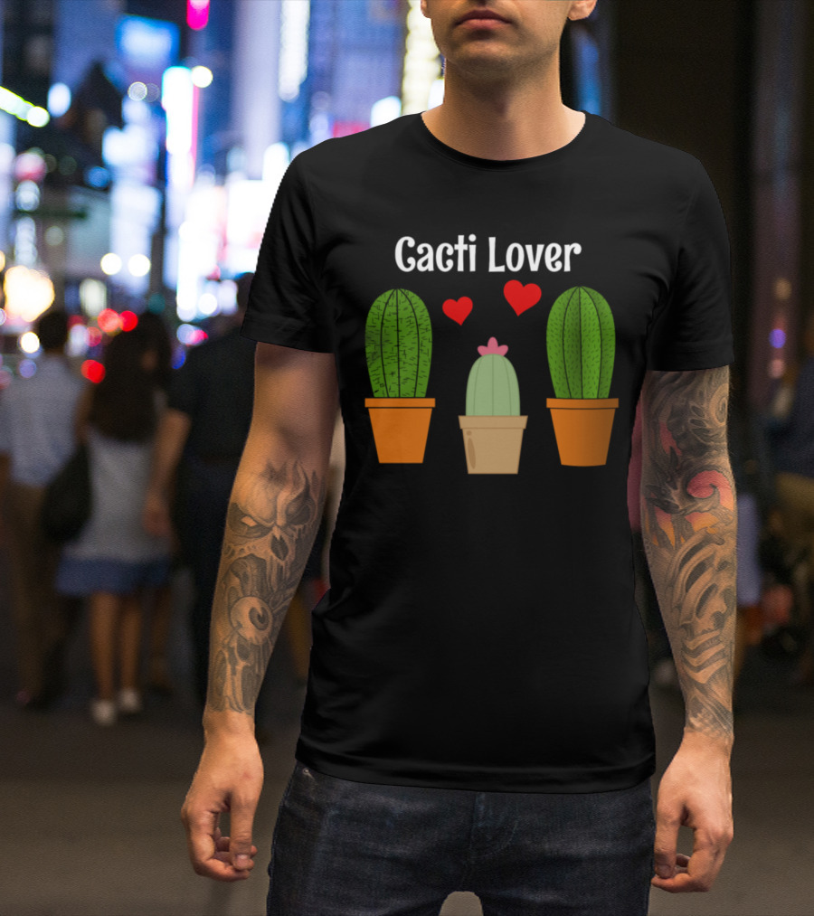 Cacti Lover Funny Cactus With Hearts T-Shirt