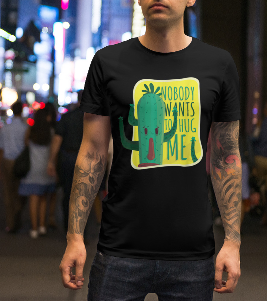 Nobody Wants To Hug Me Cute Spiky Cactus T-Shirt