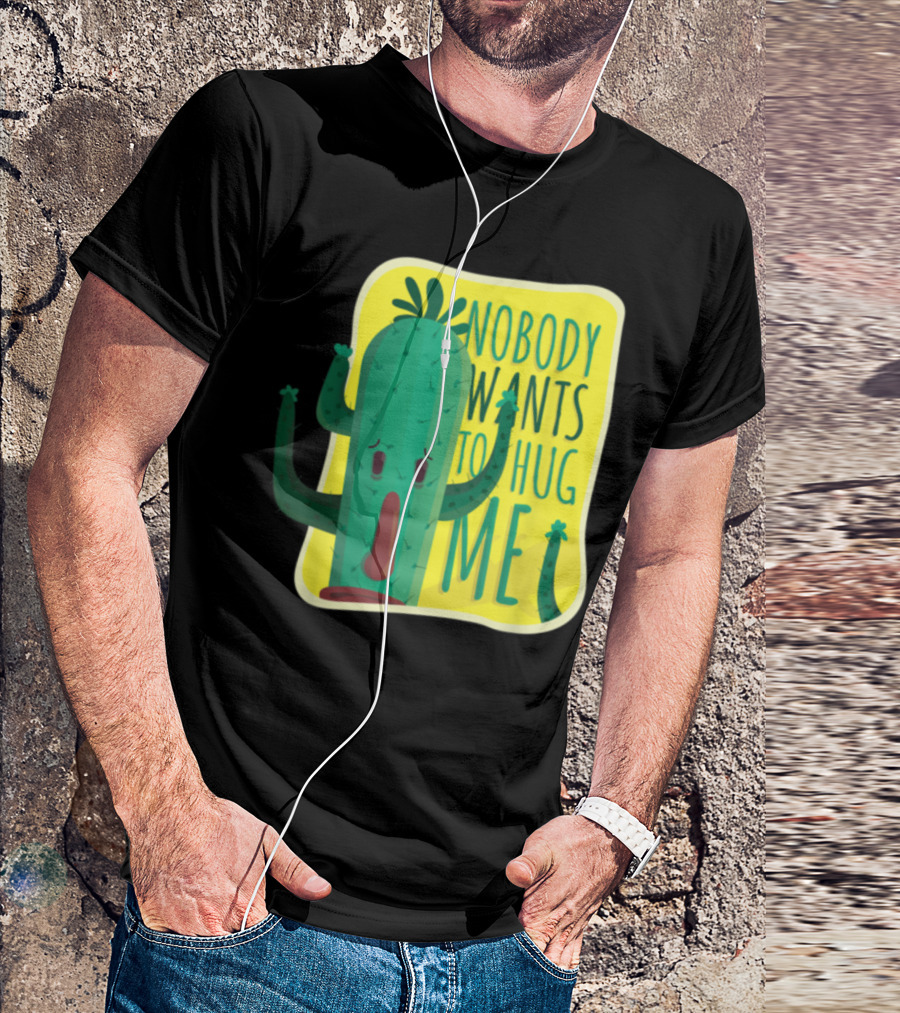 Nobody Wants To Hug Me Cute Spiky Cactus T-Shirt