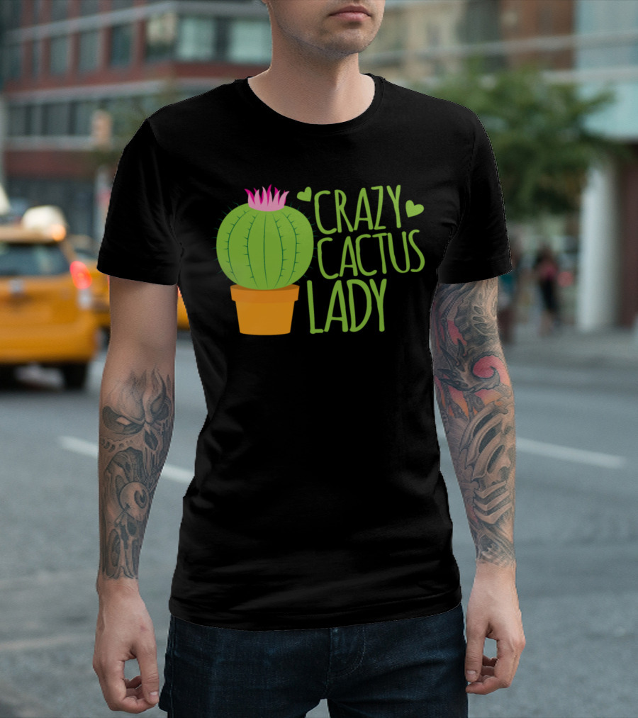 Crazy Cactus Lady with Heart and Pink Flower in Pot T-Shirt