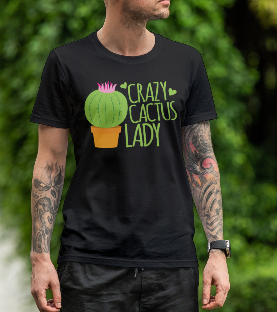 Crazy Cactus Lady With Heart And Pink Flower In Pot T-Shirt