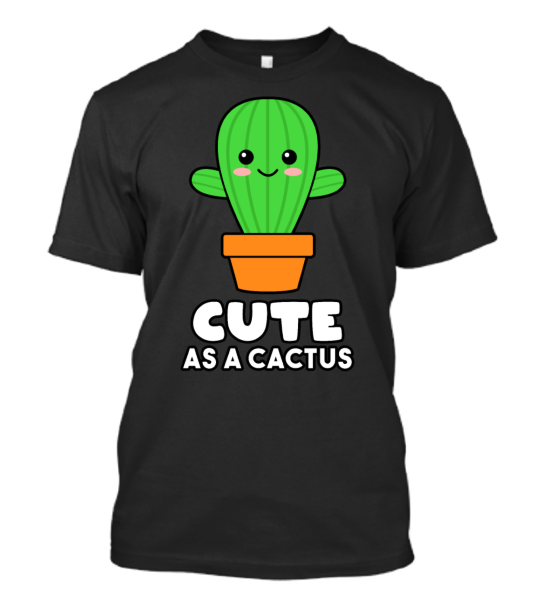 Cuddly Cute As A Cactus Plant With Smiley Face In Pot T-Shirt