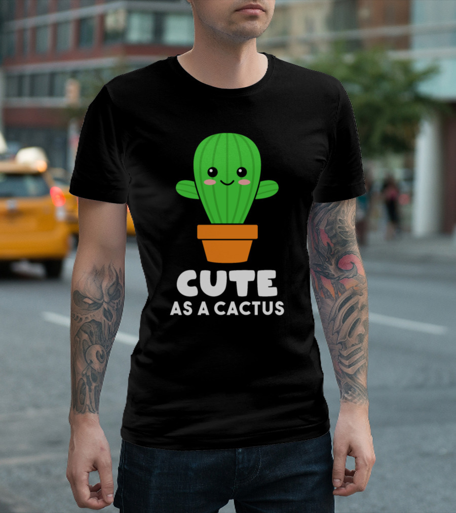 Cuddly Cute As A Cactus Plant With Smiley Face In Pot T-Shirt