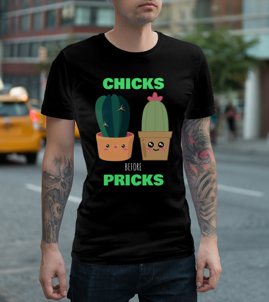 Chicks Before Pricks Cute Cactus Pun Kawaii Faces T-Shirt