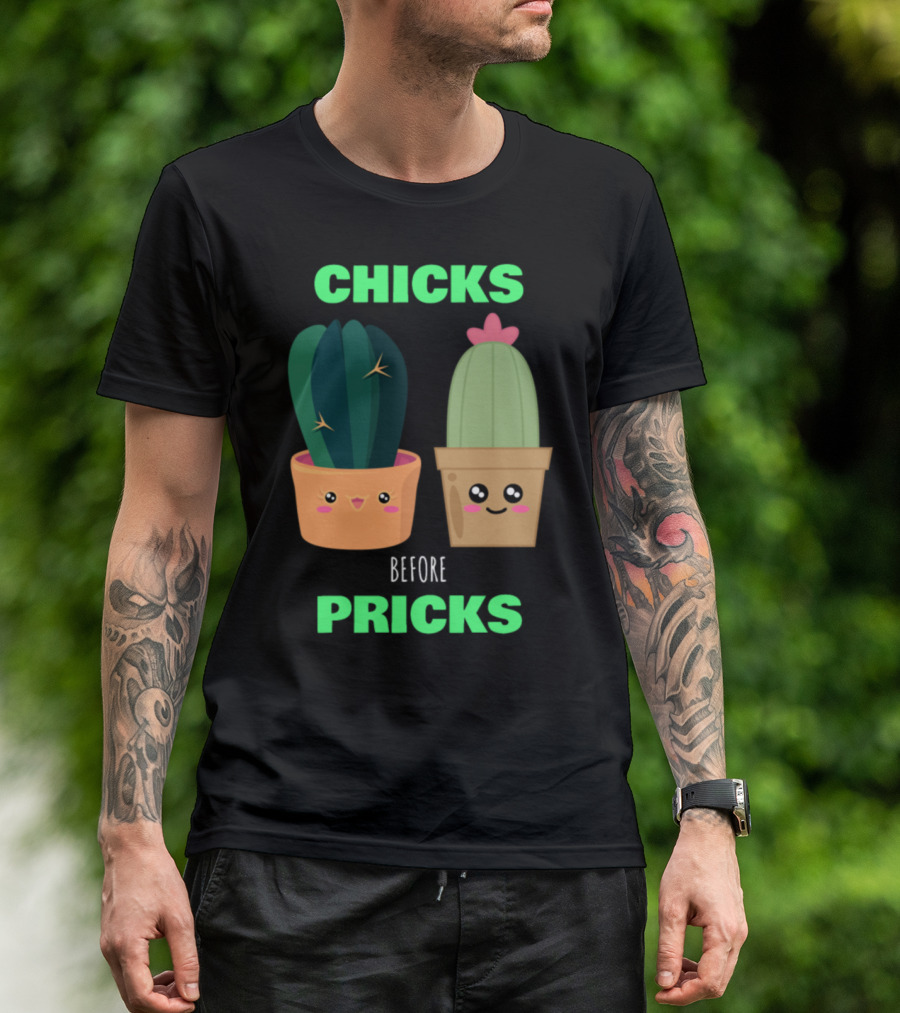 Chicks Before Pricks Cute Cactus Pun Kawaii Faces T-Shirt
