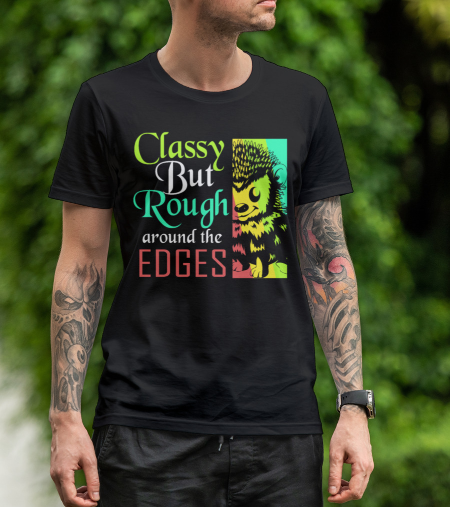 Classy But Rough Around The Edges Hedgehog Retro 70s Vintage Animal Lover T-Shirt