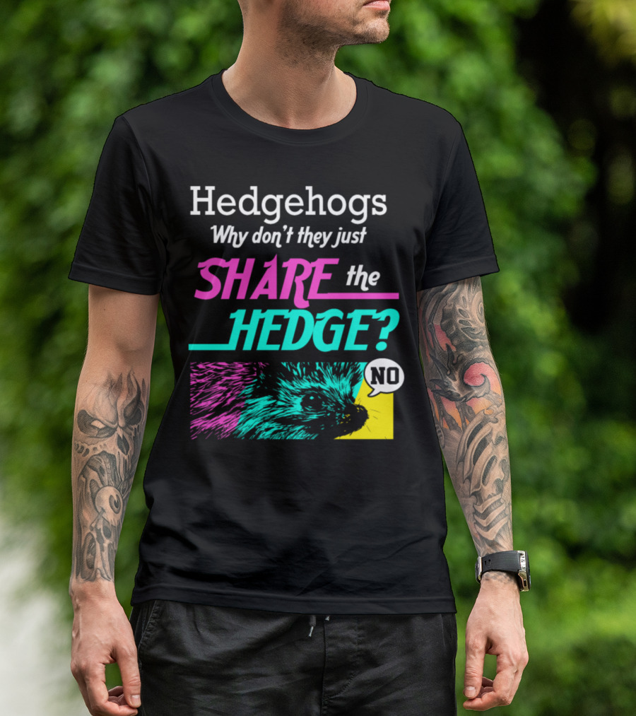 Hedgehogs Why Don't They Just Share The Hedge No Retro 70s Vintage Animal Lover Xi T-Shirt