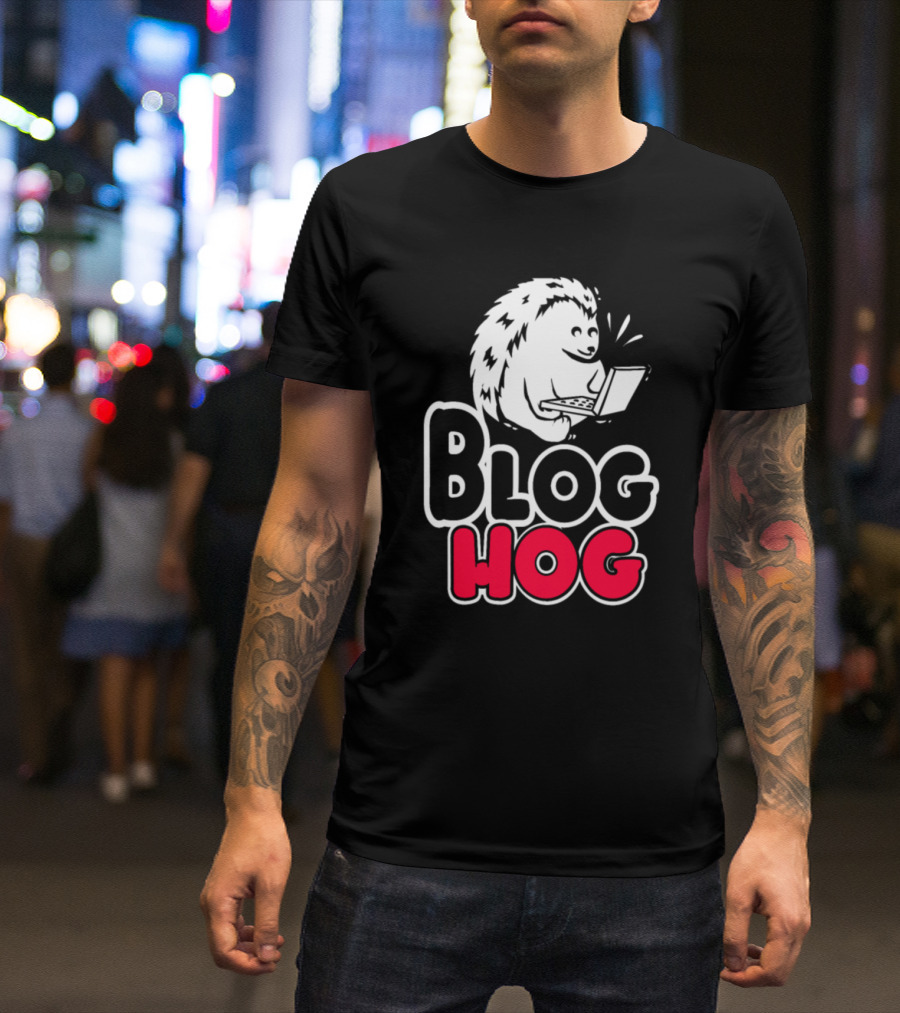Blog Hog Hedgie Hedgehog Spiky Cuddle Rodent T-Shirt