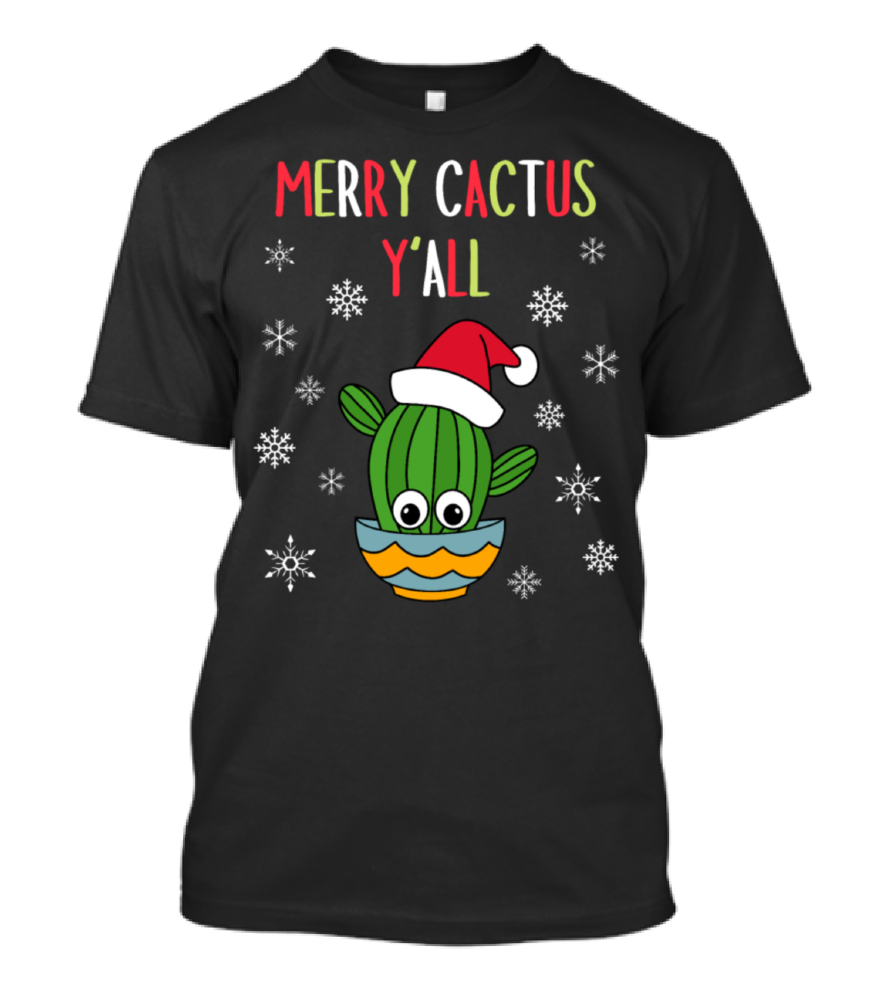 Merry Cactus Y'all Cactus With A Santa Hat Surrounded By Snowflakes T-Shirt