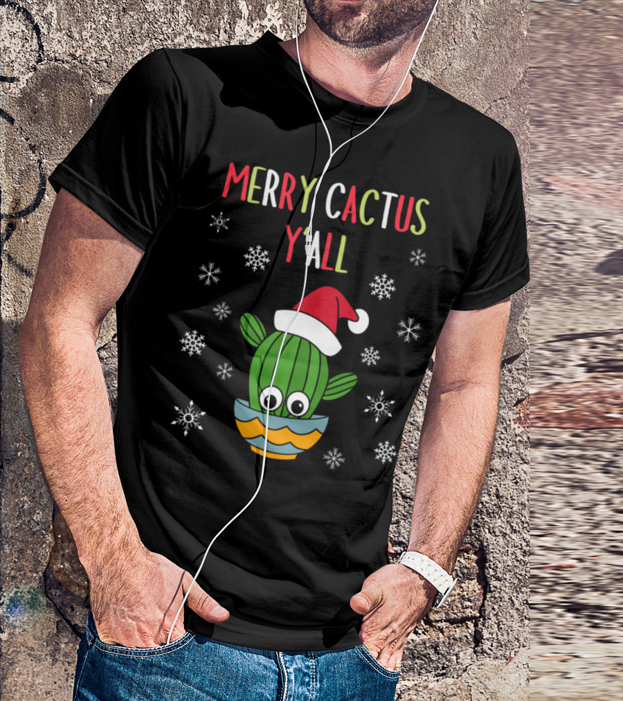 Merry Cactus Y'all Cactus With A Santa Hat Surrounded By Snowflakes T-Shirt