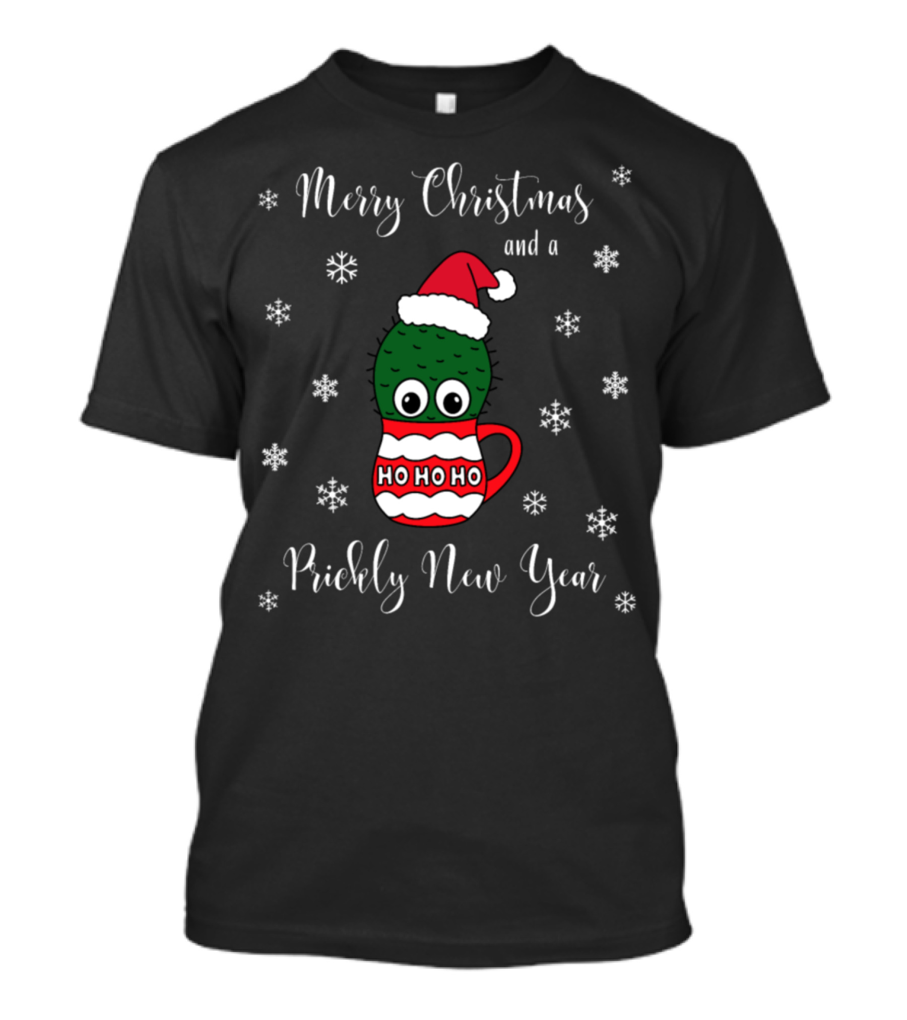 Merry Christmas And A Prickly New Year Cactus In Santa Hat With Ho Ho Ho Mug And Snowflakes T-Shirt