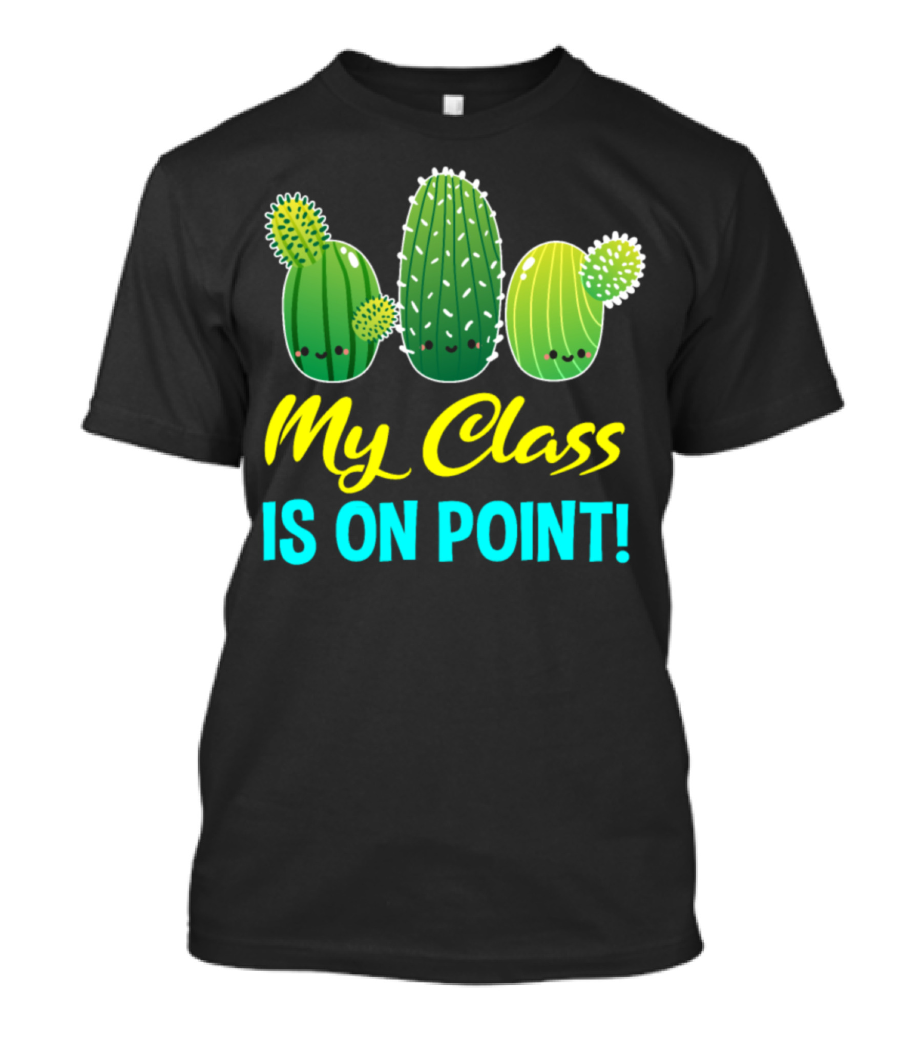 My Class Is On Point Cute Cactus Cacti Fun Classroom T-Shirt