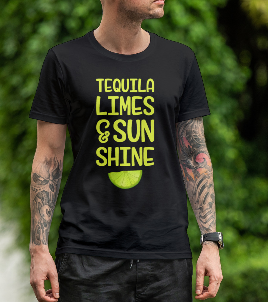 TEQUILA LIMES And SUN SHINE LIME SLICE T-Shirt