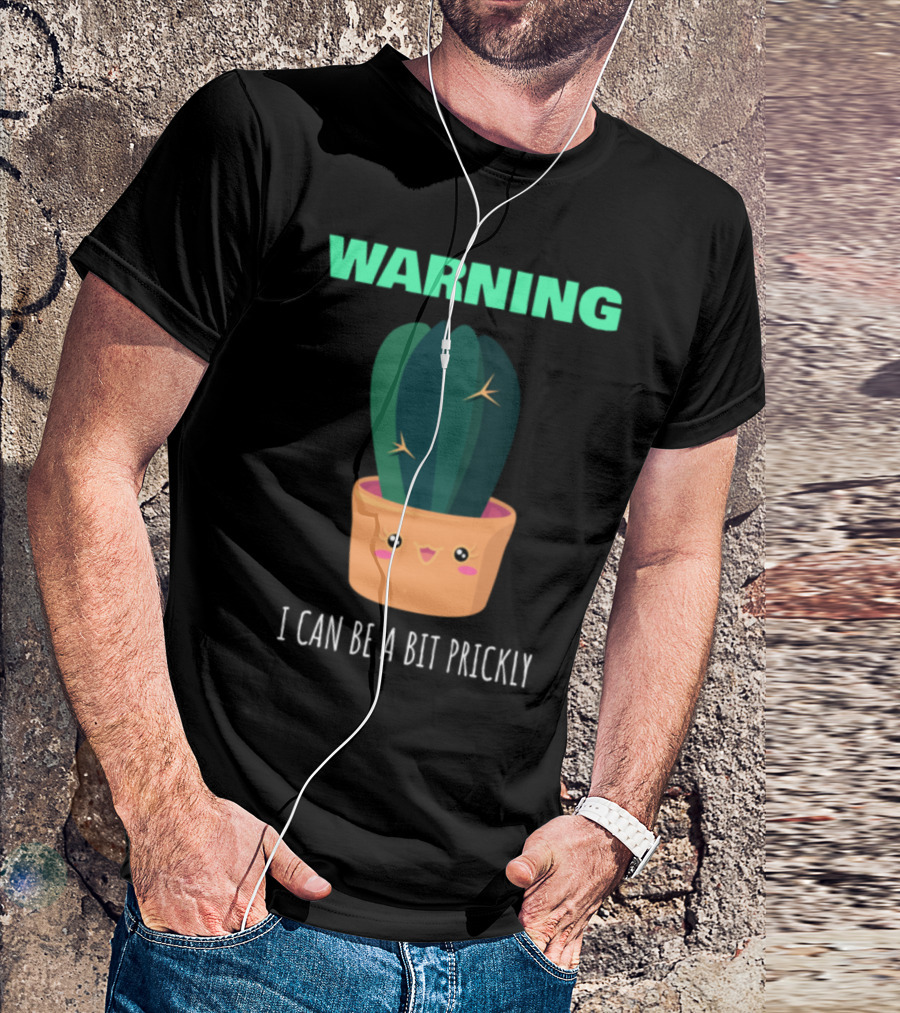 WARNING I Can Be A Bit Prickly Cactus T-Shirt
