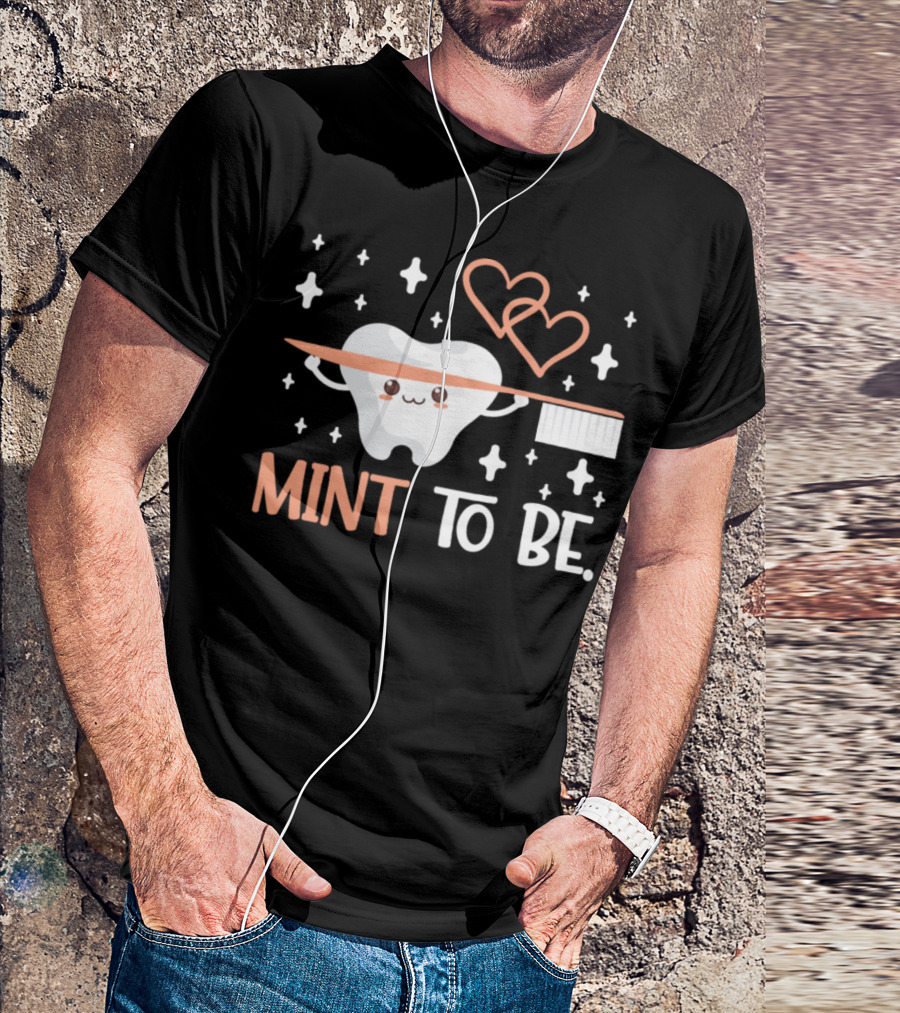 Mint To Be Dentist Dental Hygienist Funny Valentines T-Shirt