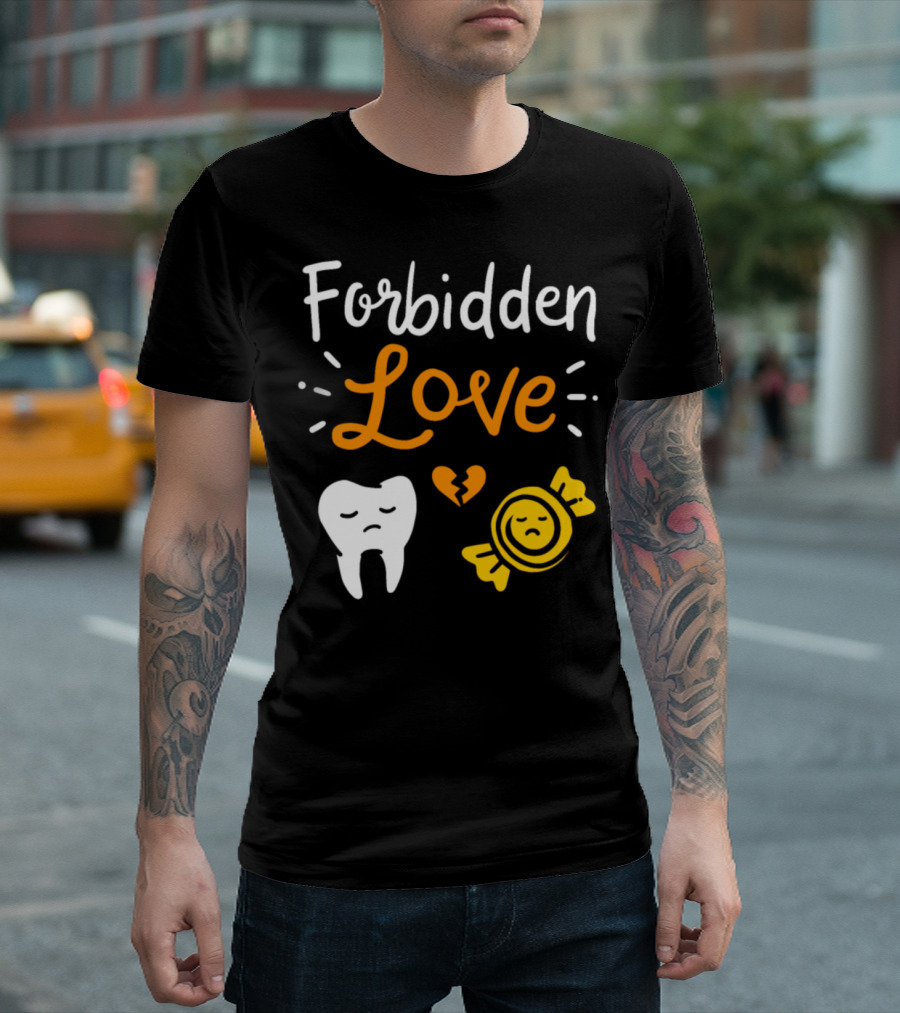 Forbidden Love Sad Tooth And Candy With Broken Heart T-Shirt