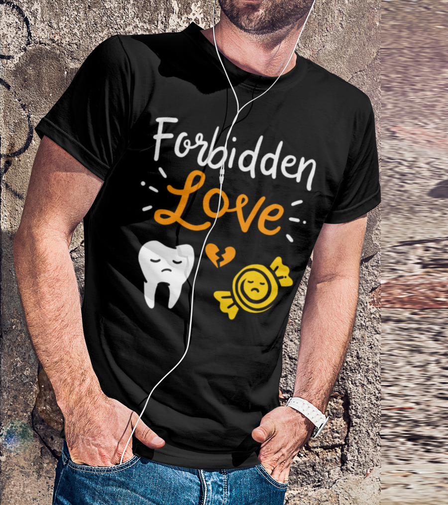 Forbidden Love Sad Tooth And Candy With Broken Heart T-Shirt