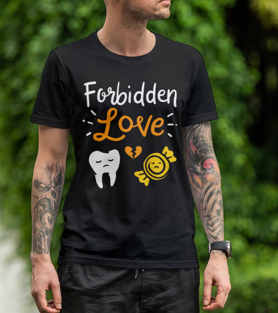 Forbidden Love Sad Tooth And Candy With Broken Heart T-Shirt