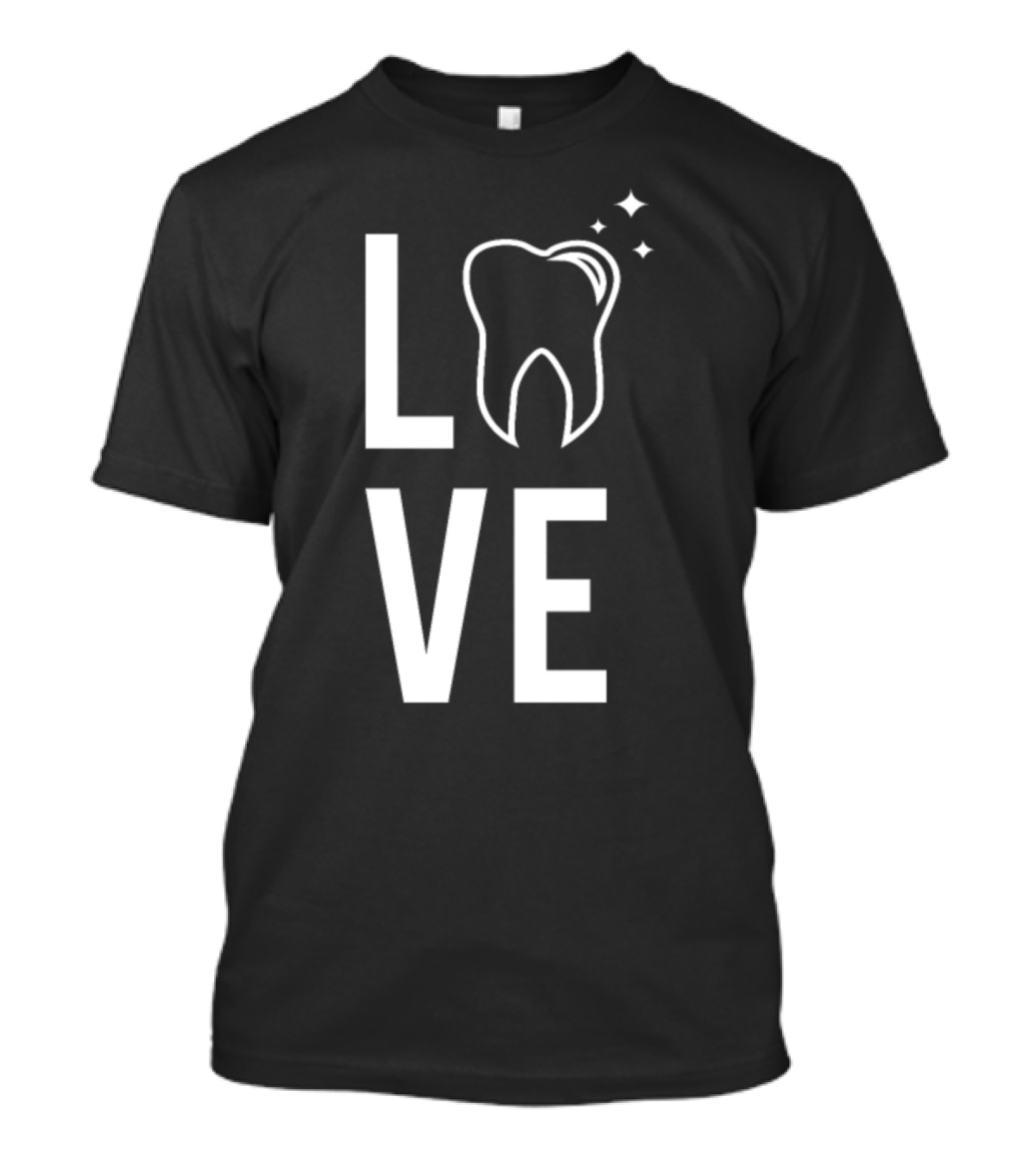 Love Dentist Tooth Humor T-Shirt
