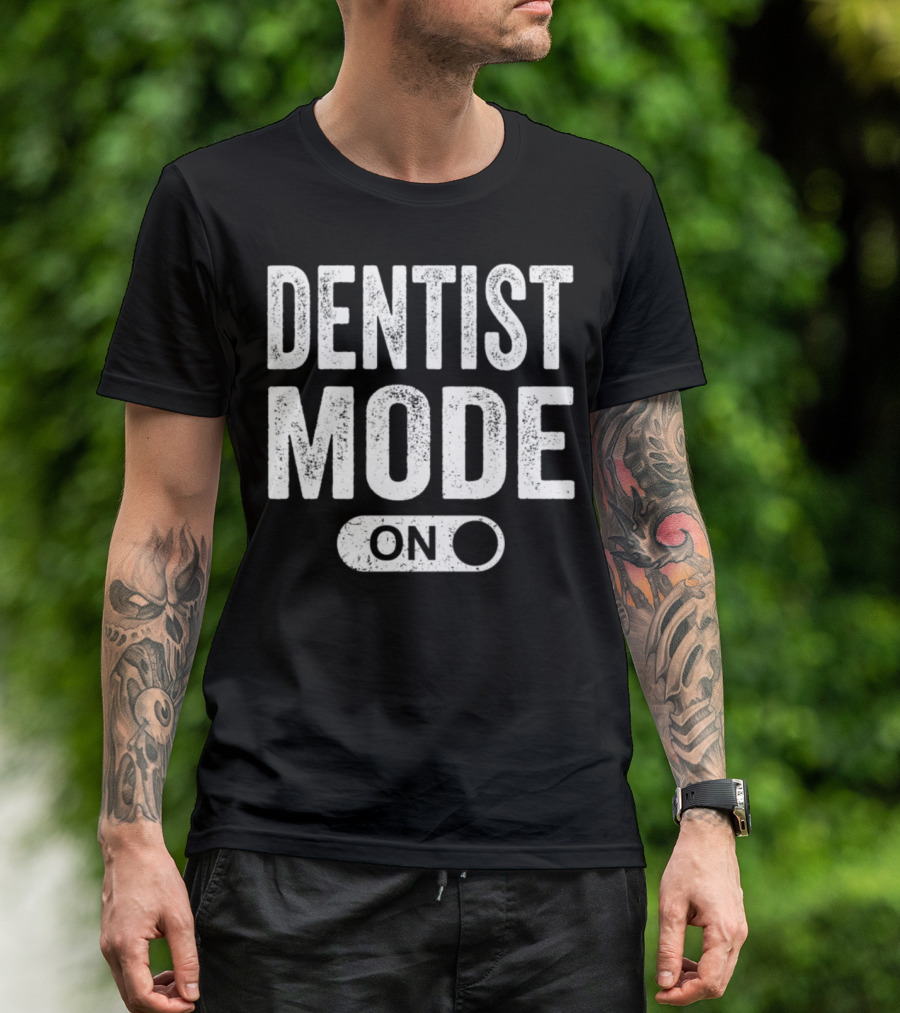 Dentist Mode On Switch T-Shirt