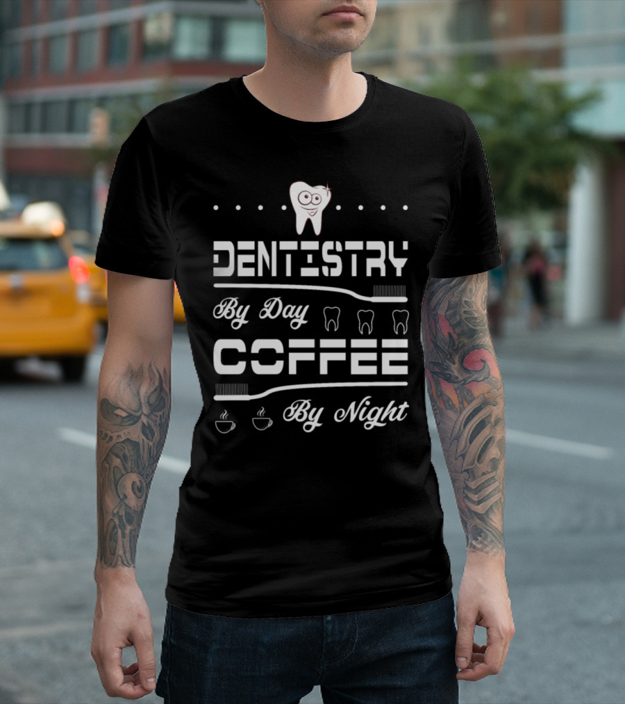 Dentistry By Day Coffee By Night Toothbrush And Tooth Icons T-Shirt
