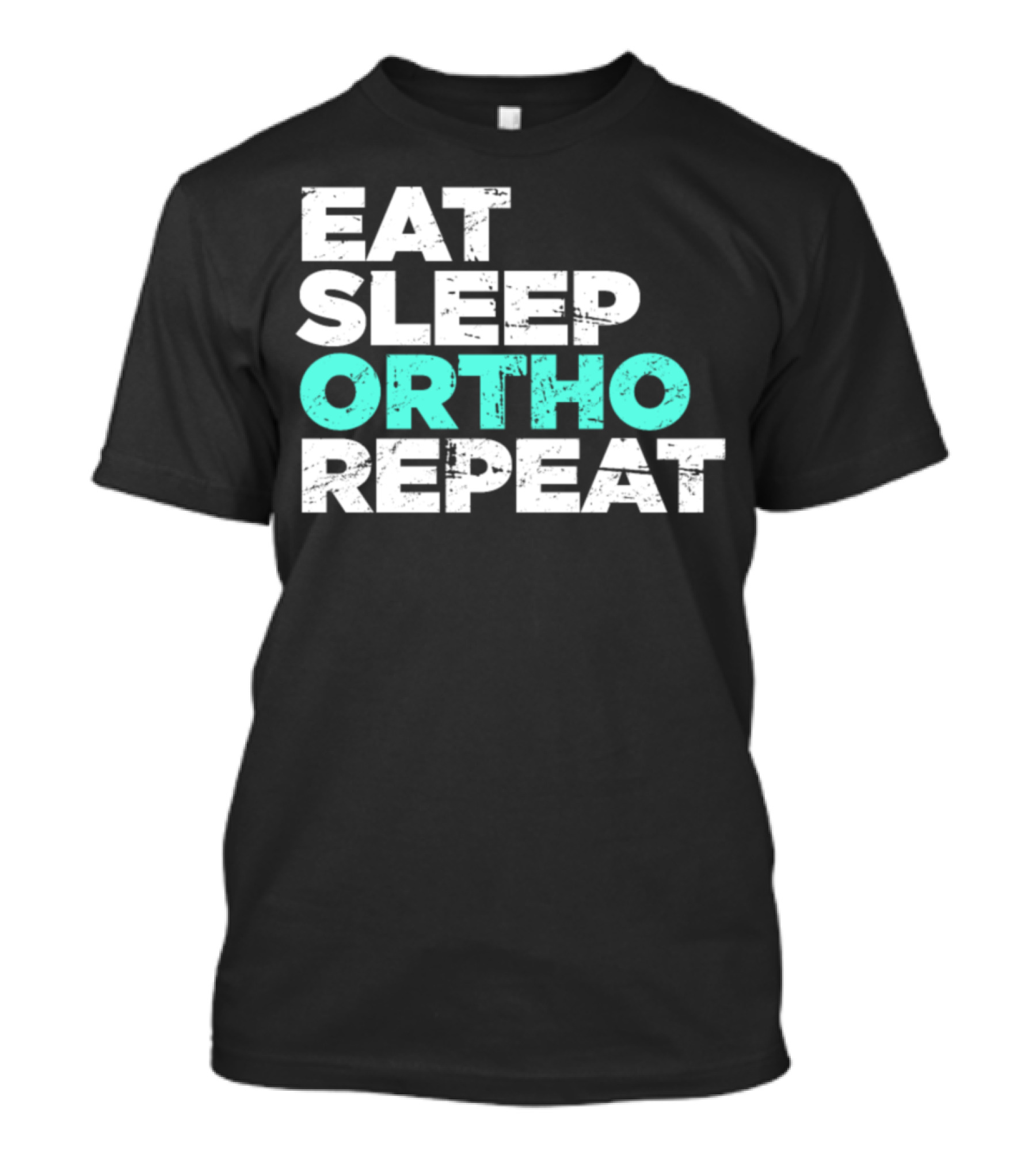 Eat Sleep Ortho Repeat Funny Orthodontics T-Shirt
