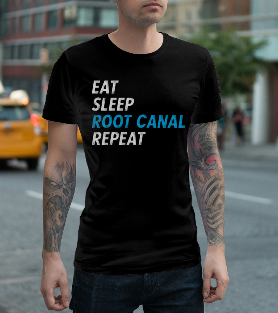 Eat Sleep Root Canal Repeat Dentist Humor T-Shirt