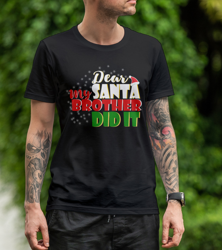 Dear Santa My Brother Did It Christmas Humor T-Shirt
