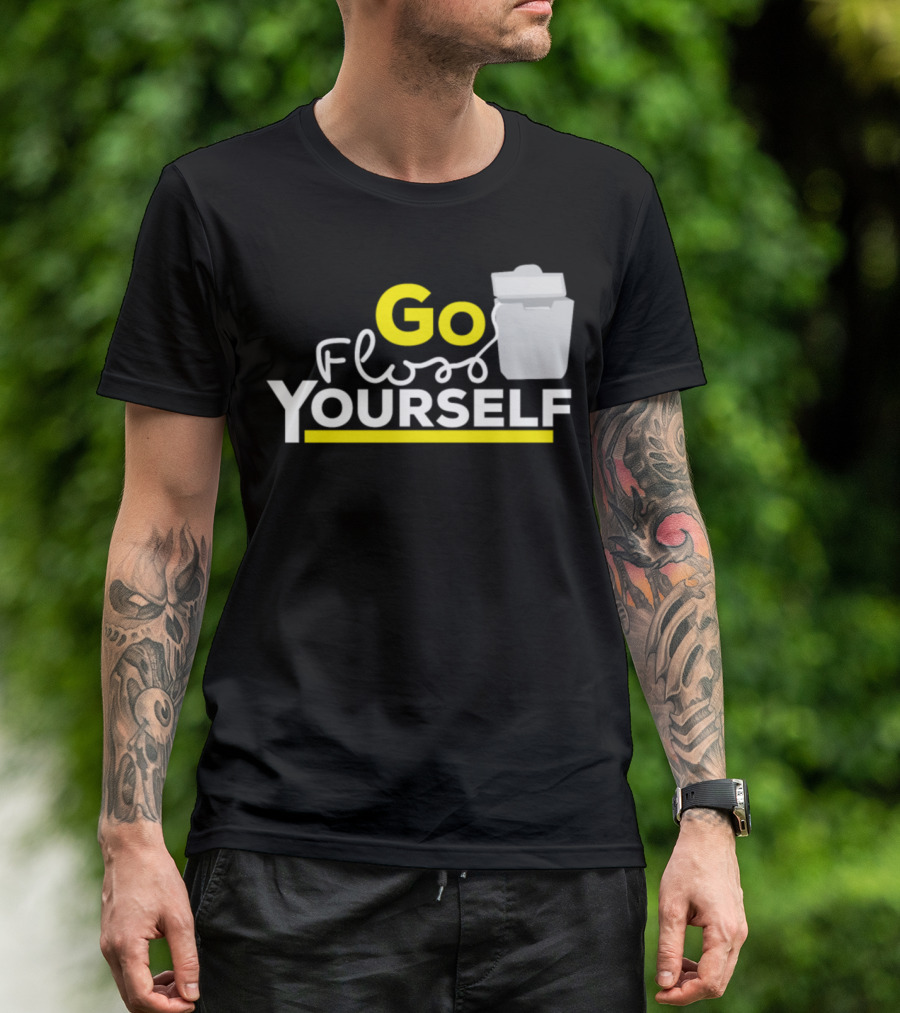 Go Floss Yourself Funny Dentist Dental Humor T-Shirt