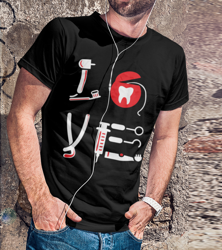 Funny Love Dental Tools And Tooth Icon With Dentist T-Shirt