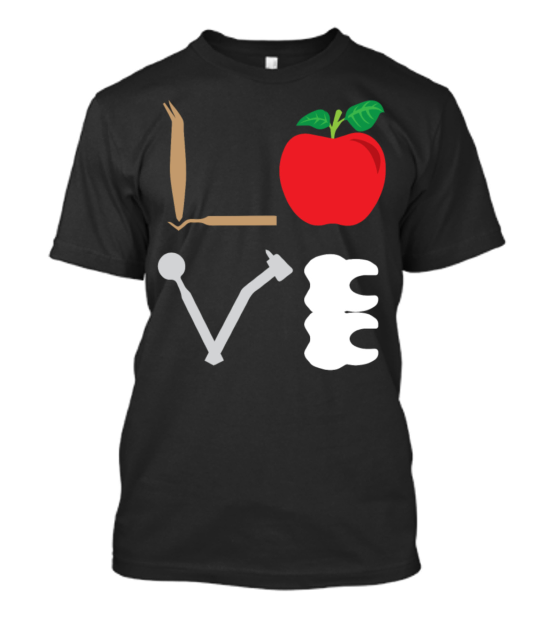 Funny Dentist Quote Love Dental Apple Tooth Tools T-Shirt