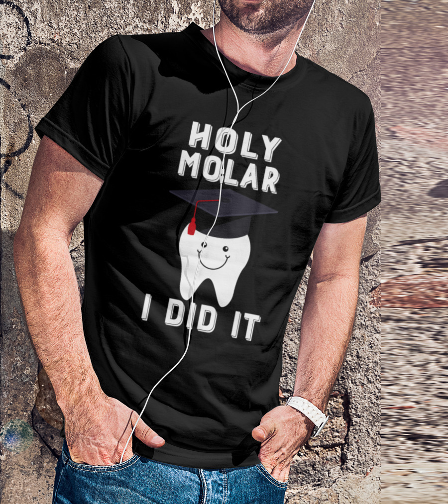 Holy Molar Graduation Cap Tooth I Did It T-Shirt