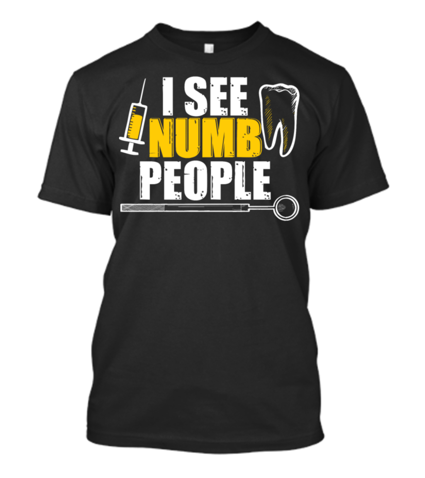 I See Numb People Funny Dental Pun Dentist Humor With Syringe Tooth And Mirror Icons T-Shirt