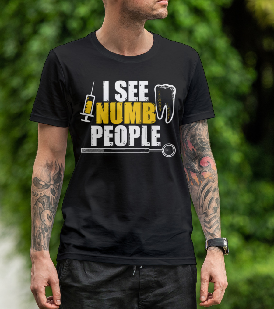 I See Numb People Funny Dental Pun Dentist Humor With Syringe Tooth And Mirror Icons T-Shirt
