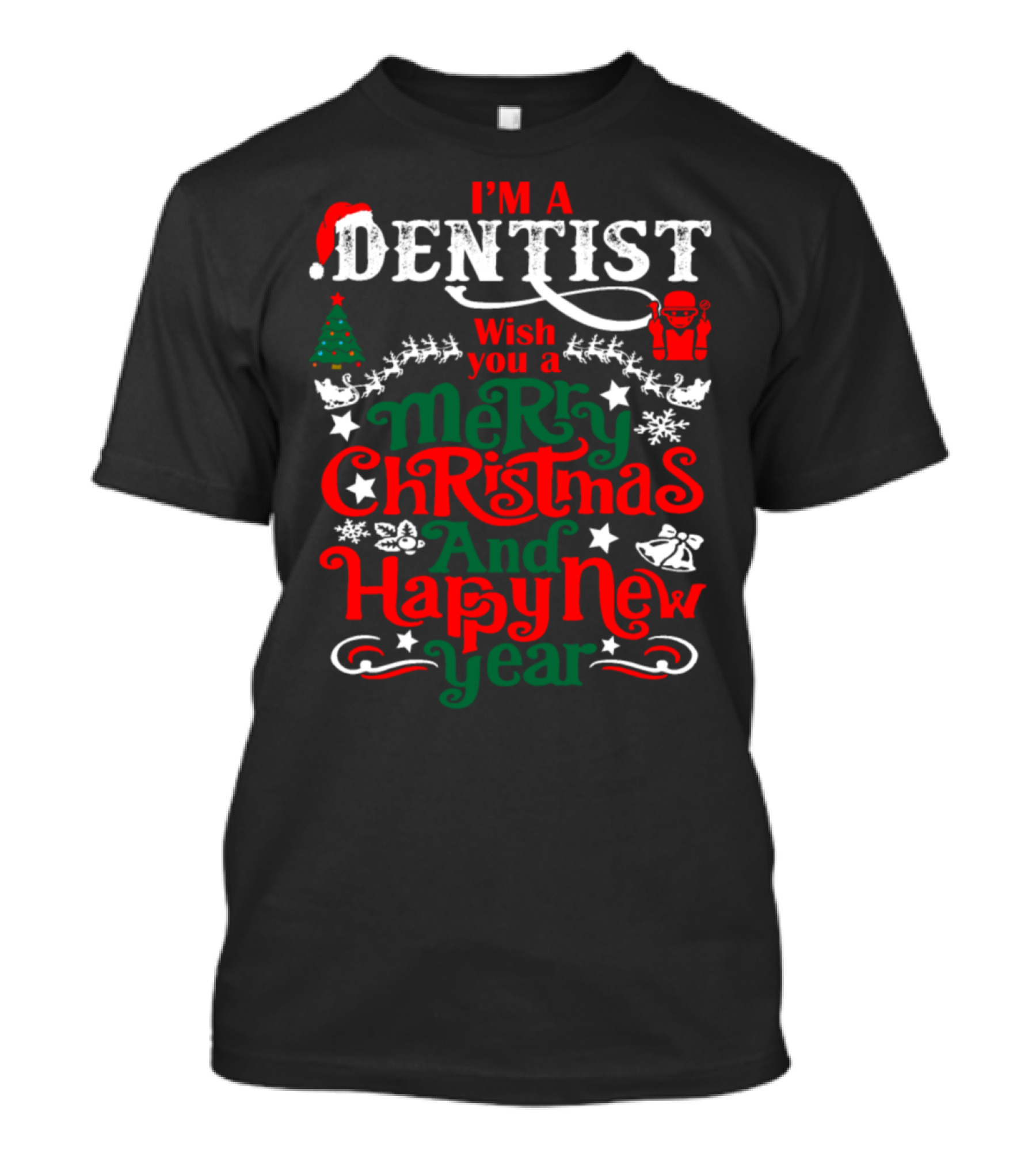 I'm A Dentist Wish You A Merry Christmas And Happy New Year T-Shirt